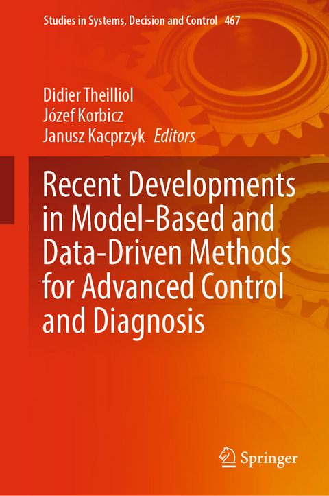 Recent Developments in Model-Based and Data-Driven Methods for Advanced Control and Diagnosis - 