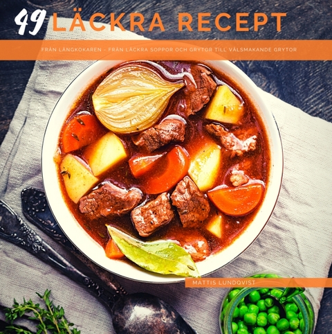 49 läckra recept från långkokaren - Mattis Lundqvist