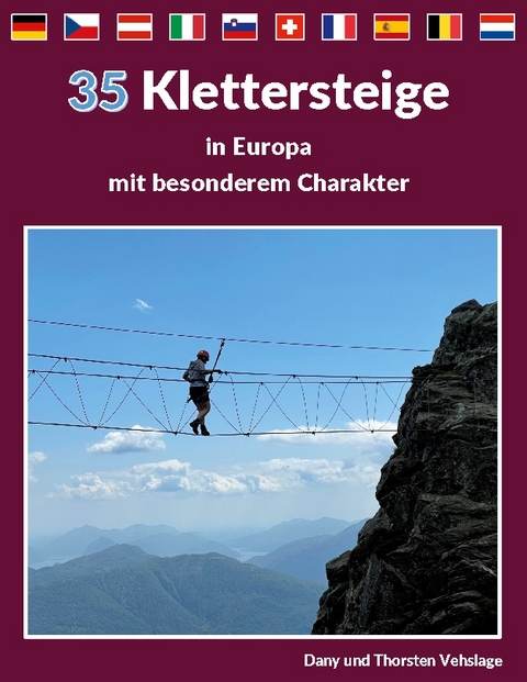Klettersteige in Europa mit besonderem Charakter - Dany Vehslage, Thorsten Vehslage