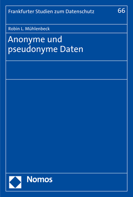 Anonyme und pseudonyme Daten - Robin L. Mühlenbeck