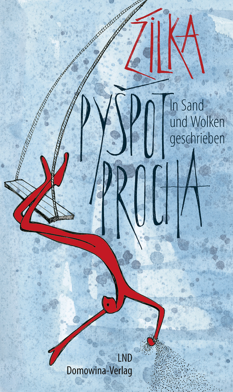 Pyšpot procha/ In Sand und Wolken geschrieben -  Źilka