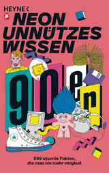 Unnützes Wissen: Die 90er -  NEON