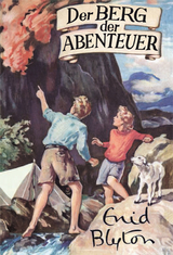 Der Berg der Abenteuer - Enid Blyton