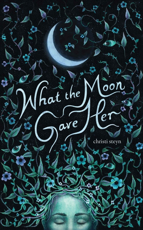 What the Moon Gave Her - Christi Steyn