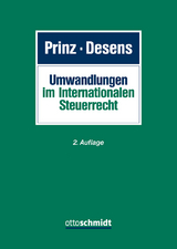 Umwandlungen im Internationalen Steuerrecht - Prinz, Ulrich; Desens, Marc; Prinz/Desens