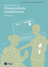 Übergeordnete Kompetenzen, Theoriebuch 1 (Print inkl. digitaler Ausgabe) - Gerda Haldemann, Marianne Knecht