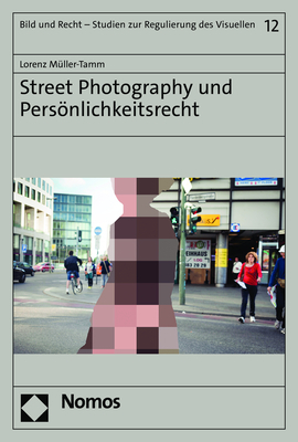 Street Photography und Persönlichkeitsrecht - Lorenz Müller-Tamm