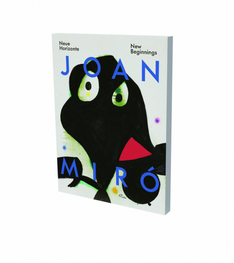 Joan Miró: Neue Horizonte - 