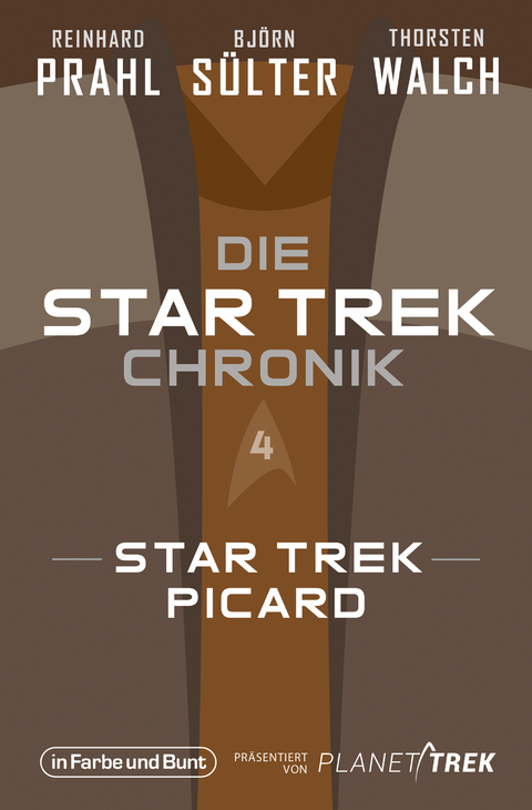 Die Star-Trek-Chronik - Teil 4: Star Trek: Picard - Björn Sülter, Reinhard Prahl, Thorsten Walch