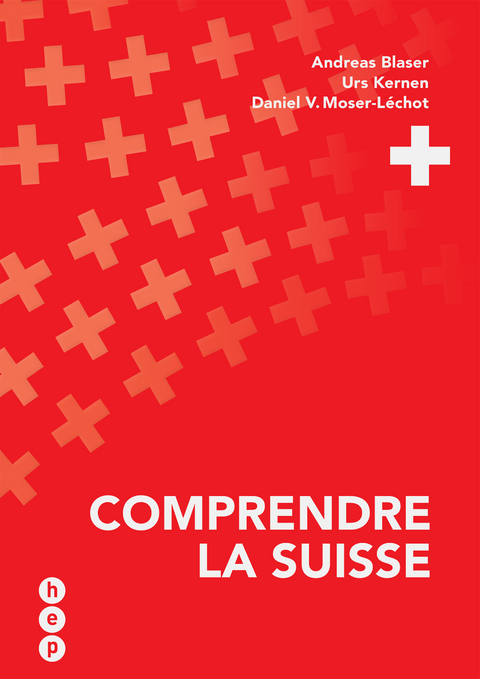 Comprendre la Suisse - Daniel Hurter, Urs Kernen, Daniel V. Moser-Léchot