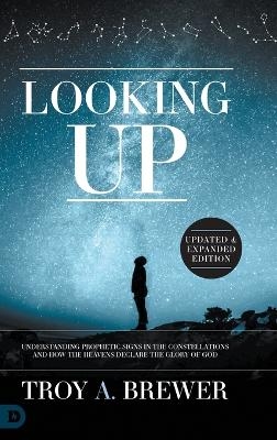 Looking Up (Updated & Expanded Edition) - Troy Brewer