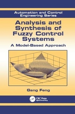 Analysis and Synthesis of Fuzzy Control Systems - Gang Feng