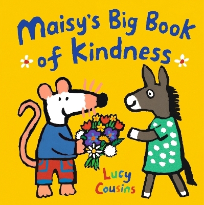 Maisy's Big Book of Kindness - Lucy Cousins