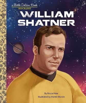 William Shatner: A Little Golden Book Biography - Bruce Hale, Martín Morón