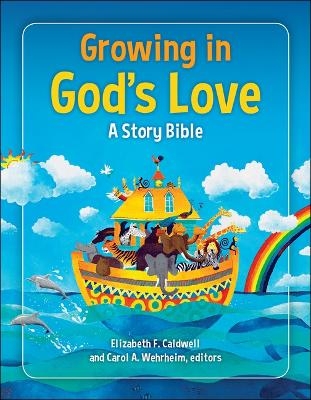 Growing in God's Love - Elizabeth F. Caldwell, Carol A. Wehrheim