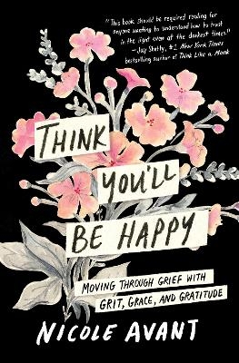 Think You'll Be Happy - Nicole Avant
