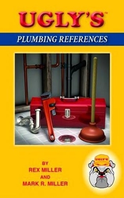 Ugly's Plumbing References - Rex Miller, Mark R. Miller