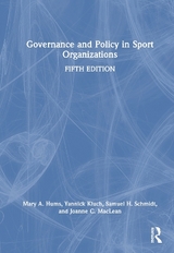 Governance and Policy in Sport Organizations - Hums, Mary A.; Kluch, Yannick; Schmidt, Sam H.; MacLean, Joanne C.