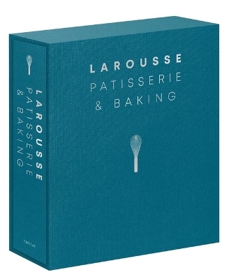 Larousse Patisserie and Baking - Editions Larousse