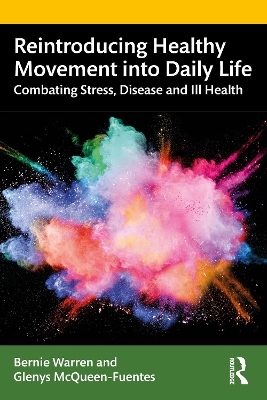 Reintroducing Healthy Movement into Daily Life - Bernie Warren, Glenys McQueen-Fuentes