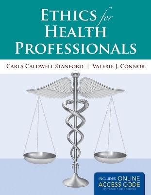 Ethics For Health Professionals - Carla Caldwell Stanford, Valerie J. Connor