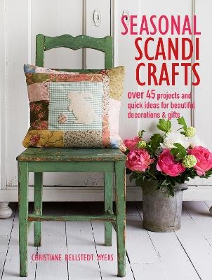 Seasonal Scandi Crafts - Christiane Bellstedt Myers