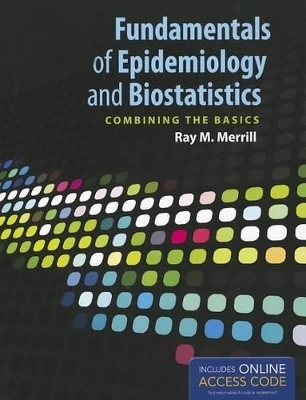 Fundamentals Of Epidemiology And Biostatistics - Ray M. Merrill
