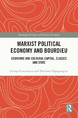 Marxist Political Economy and Bourdieu - George Economakis, Theofanis Papageorgiou