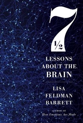 Seven and a Half Lessons about the Brain - Lisa Feldman Barrett