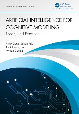 Artificial Intelligence for Cognitive Modeling - Pijush Dutta, Souvik Pal, Asok Kumar, Korhan Cengiz