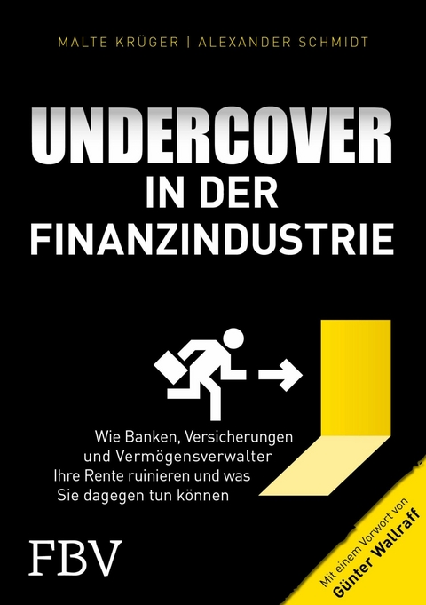 Undercover in der Finanzindustrie - Malte Krüger, Günter Wallraff, Alexander Schmidt