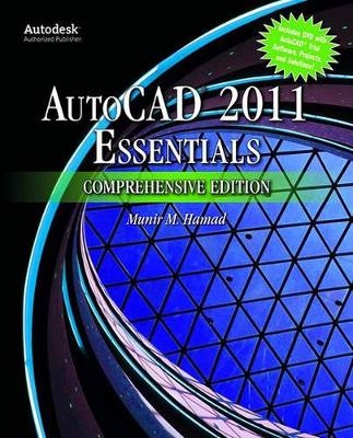Autocad® 2011 Essentials Comprehensive Edition - Munir Hamad