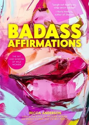 Badass Affirmations - Becca Anderson