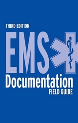 EMS Documentation Field Guide - American Academy of Orthopaedic Surgeons (AAOS); Milewski, Ronald; Lang, Rick