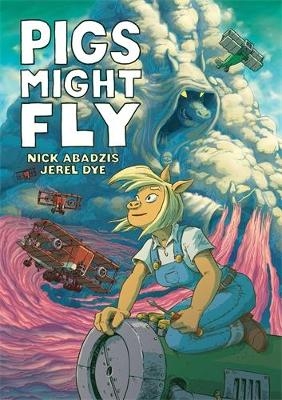 Pigs Might Fly - Nick Abadzis