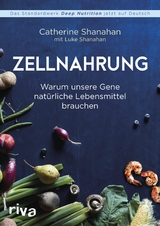 Zellnahrung - Catherine Shanahan