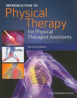 Introduction To Physical Therapy For Physical Therapist Assistants - Olga Dreeben-Irimia