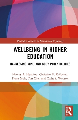 Wellbeing in Higher Education - Marcus A. Henning, Christian U. Krägeloh, Fiona Moir, Yan Chen, Craig S. Webster