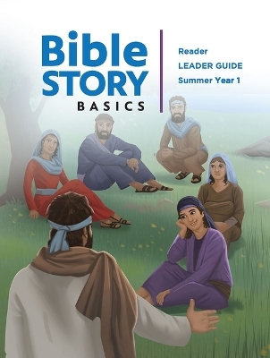 Bible Story Basics Reader Leader Guide Summer 2020