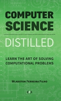 Computer Science Distilled - Wladston Ferreira Filho