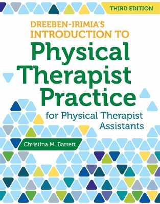 Dreeben-Irimia's Introduction To Physical Therapist Practice For Physical Therapist Assistants - Christina M. Barrett