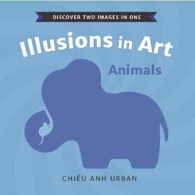 Illusions in Art: Animals - Chiêu Anh Urban