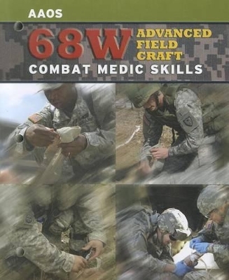 68W Advanced Field Craft: Combat Medic Skills -  United States Army