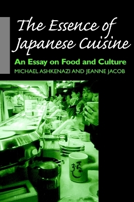 The Essence of Japanese Cuisine - Michael Ashkenazi, Jeanne Jacob