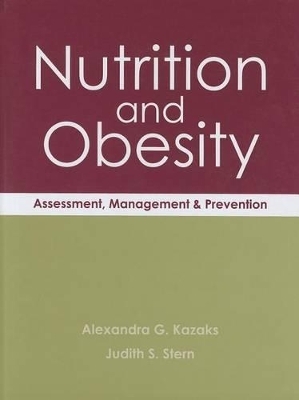 Nutrition And Obesity - Alexandra Kazaks, Judith S. Stern