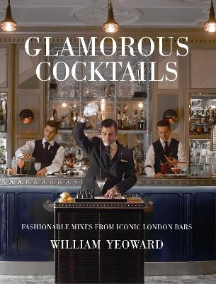 Glamorous Cocktails - William Yeoward