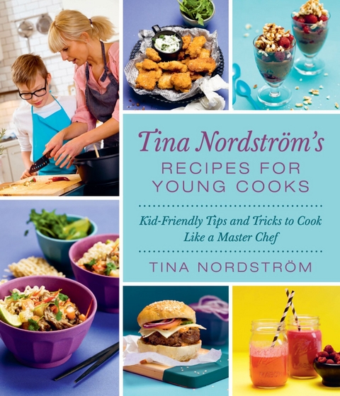 Tina Nordstrom's Recipes for Young Cooks -  Tina Nordstrom