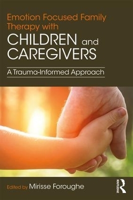 Emotion Focused Family Therapy with Children and Caregivers - 