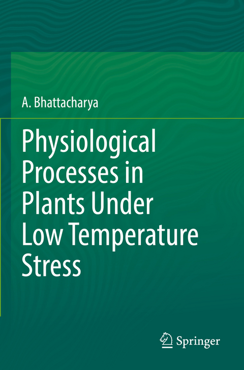 Physiological Processes in Plants Under Low Temperature Stress - A. Bhattacharya