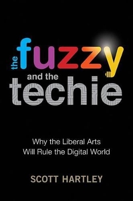 The Fuzzy and the Techie - Scott Hartley